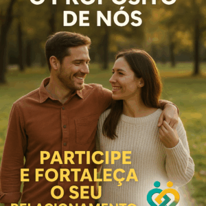 1º Lote - O Propósito de Nós - Imersão para Casais
